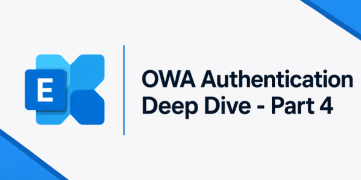 Exchange Server SE / 2019 OWA Authentication Deep Dive – Part 4: Troubleshooting OWA Authentication with IIS and HttpProxy Logs