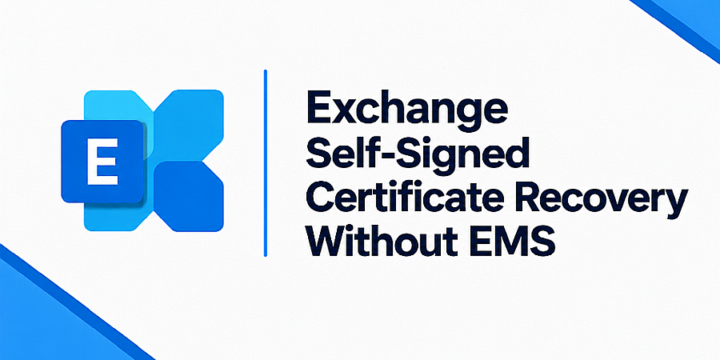Recover the Microsoft Exchange Self-Signed Certificate Without EMS